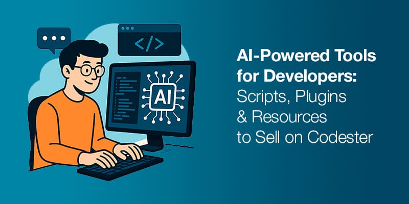 AI-Powered Tools for Developers: Scripts, Plugins & Resources to Sell on Kodester (2025 Guide)