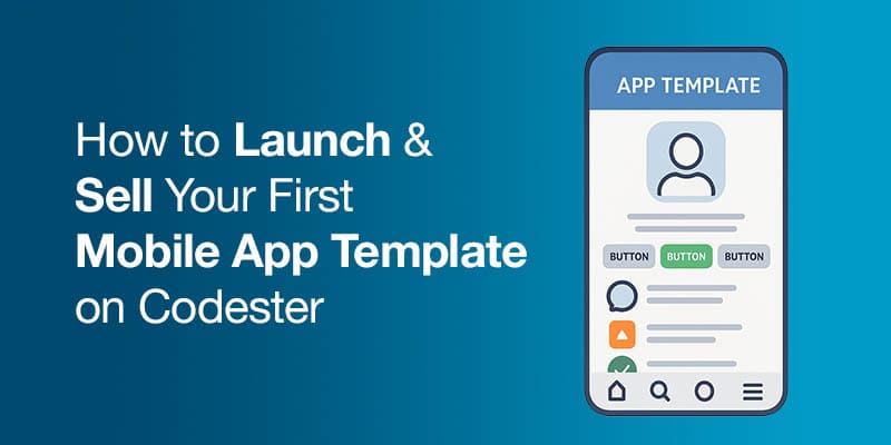 How to Launch & Sell Your First Mobile App Template on Kodester (Complete Guide)